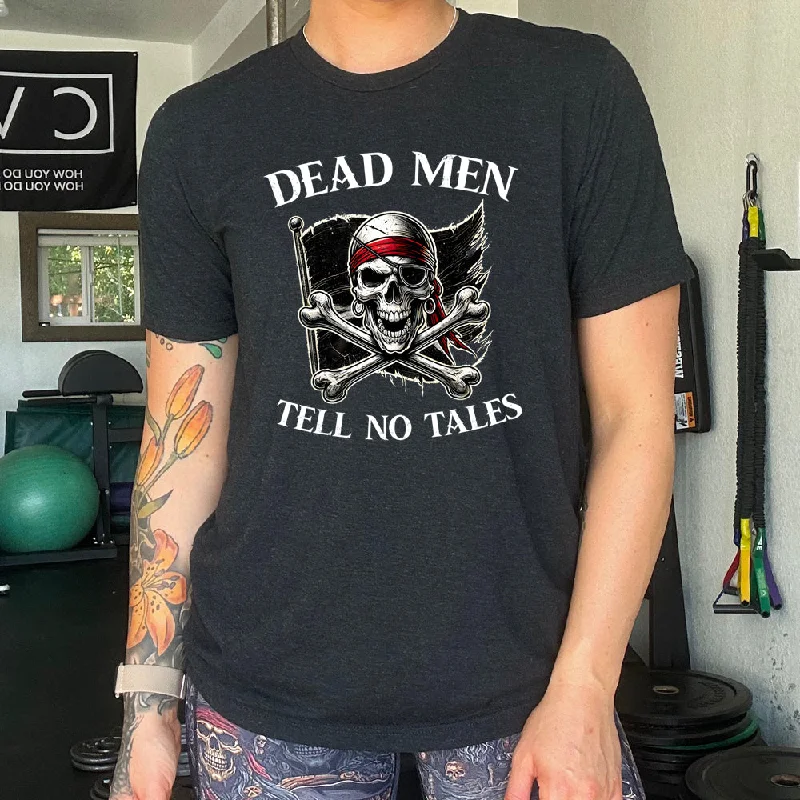 Dead Men Tell No Tales Shirt Unisex