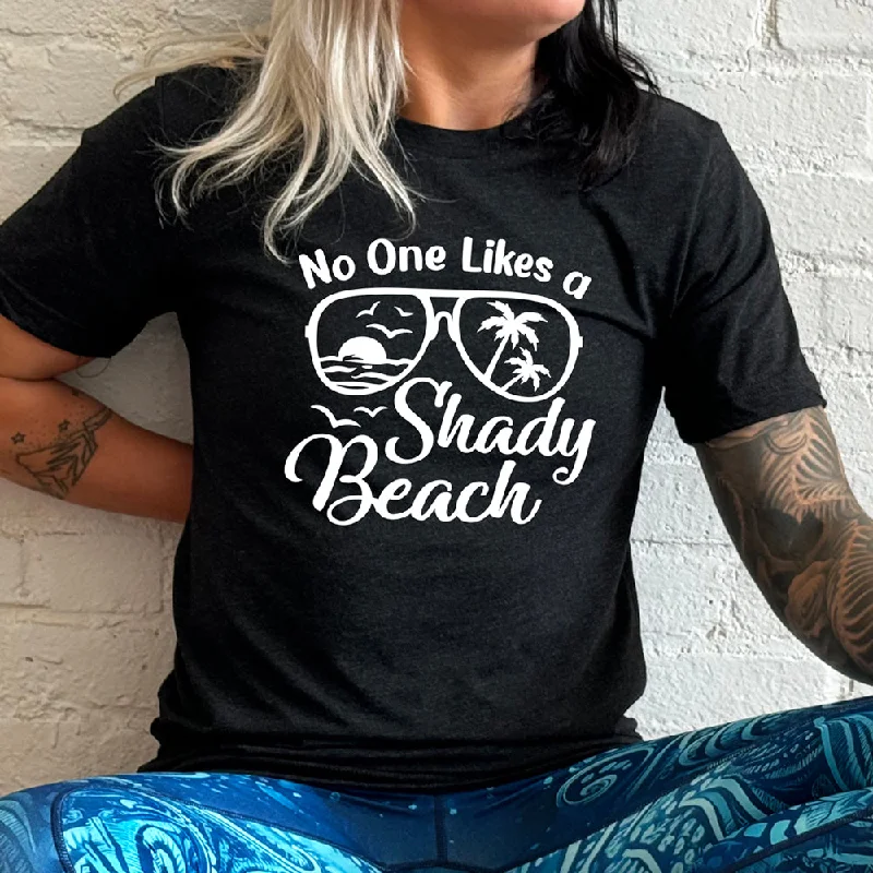 No One Likes A Shady Beach Shirt Unisex