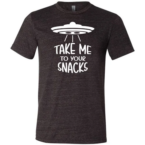 Take Me To Your Snacks Shirt Unisex