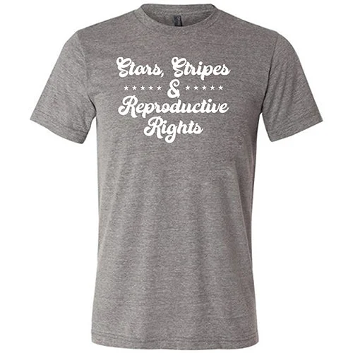 Stars, Stripes, and Reproductive Rights Shirt Unisex