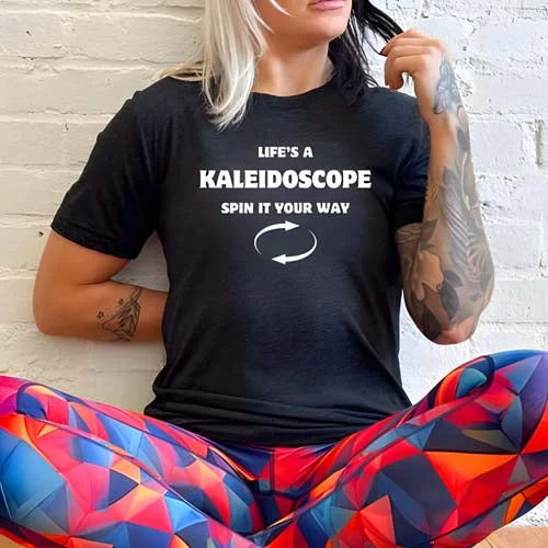 Life's A Kaleidoscope Spin It Your Way Shirt Unisex