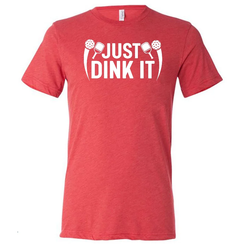 Just Dink It Shirt Unisex