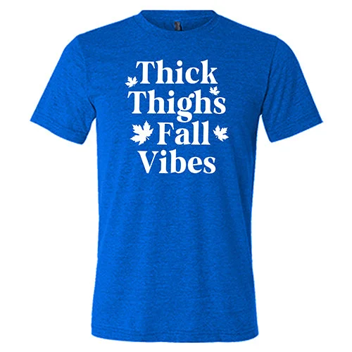 Thick Thighs Fall Vibes Shirt Unisex