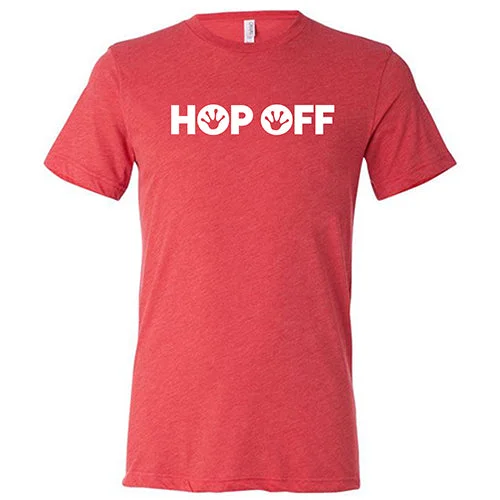 Hop Off Shirt Unisex