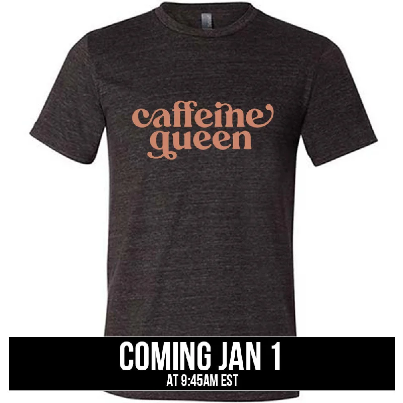 Caffeine Queen Shirt Unisex