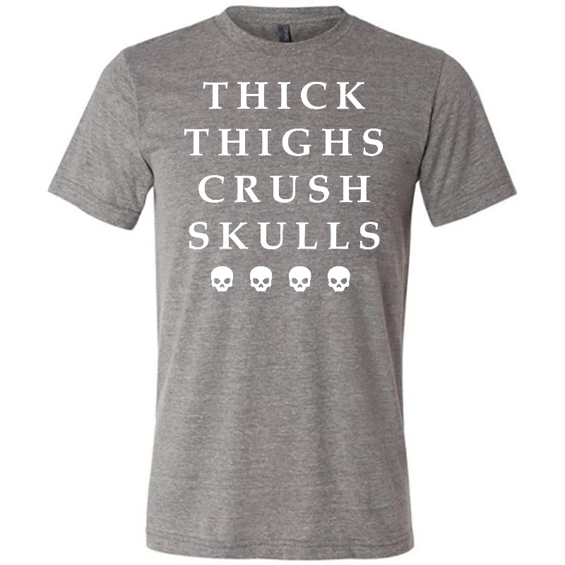 Thick Thighs Crush Skulls Shirt Unisex